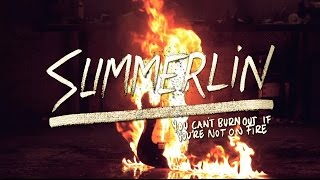 Summerlin - You Can't Burn Out If You're Not On Fire (Official Music Video)