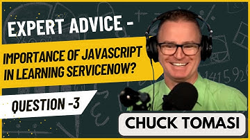 Importance Of JavaScript In Learning ServiceNow by Chuck Tomasi