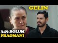 Gelin 349. Bölüm Fragmanı | Sıla Konağa Adım Attı, Ortalık Karıştı! Hançer İçin Tehlike Büyüyor