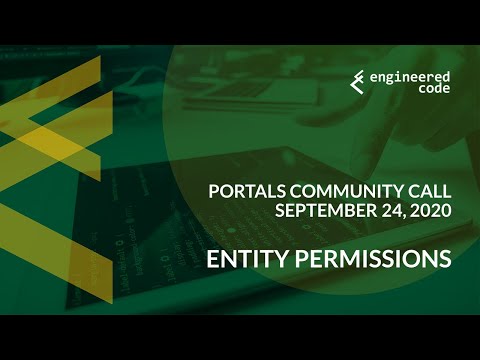 Portals Community Call - September 24, 2020 - Entity Permissions