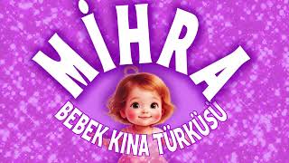 MIHRA Bebek Kınası Şarkısı - Tıpış Tıpış Yürüsün