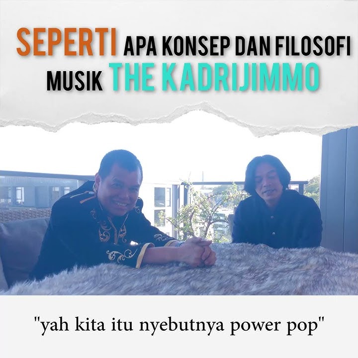Seperti Apa Konsep Dan Filosofi Musik The KadriJimmo