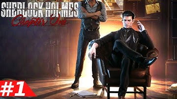 SHERLOCK HOLMES CHAPTER ONE - Part 1 Walkthrough (Gameplay)