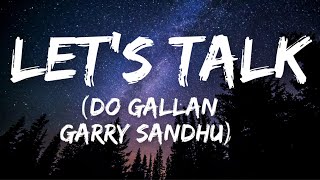 Let's talk (do gallan) | garry sandhu| lyrics