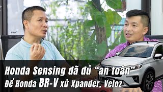 [Podcast] Honda Sensing đã đủ "an toàn" để Honda BR-V nghênh chiến Xpander? | Whatcar.vn