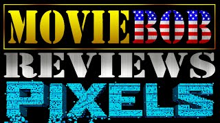 MovieBob Reviews: PIXELS (2015)