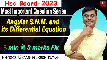 Angular S.H.M. and its Differential Equation | MIQS | HSC Board-2023 | Mukesh sir