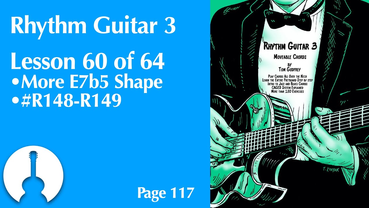 Rhythm Guitar 3, Lesson 60 | Moveable E7b5 Shape Drills (page 117 ...