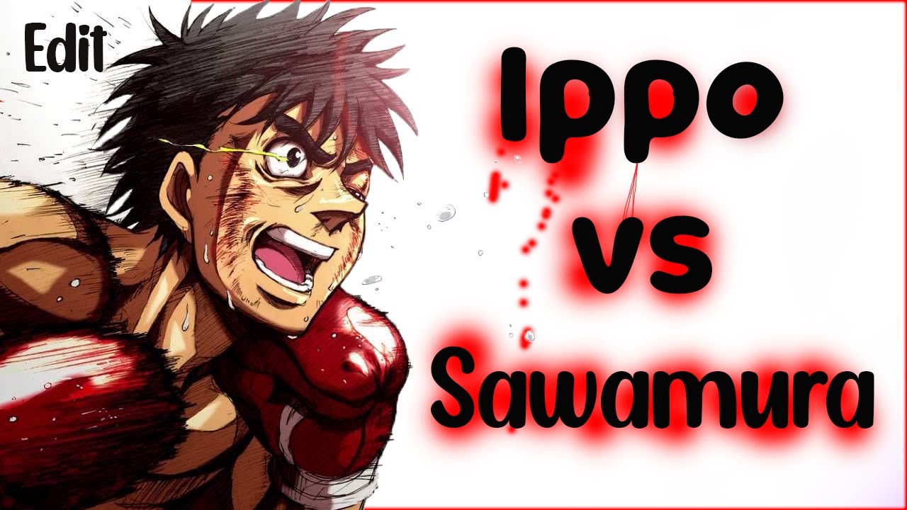 Ippo vs Sawamura completo TEM MAIS LUTA NO MEU CANAL:   By Hajime Ippo MEME BR