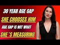 When the Age Gap Is 20 or 30 Years, She Still Chooses You for These Reasons – Female Psychology