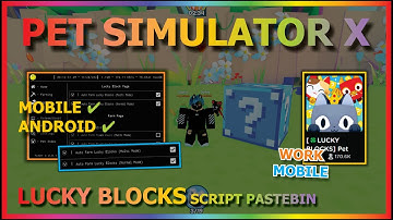 PET SIMULATOR X Script Mobile UPDATE LUCKY BLOCKS AUTO FARM | LUCKY BLOCK SNIPER (BEST TOP)🍀