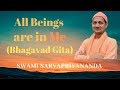 All Beings are in Me (Bhagavad Gita) | Swami Sarvapriyananda