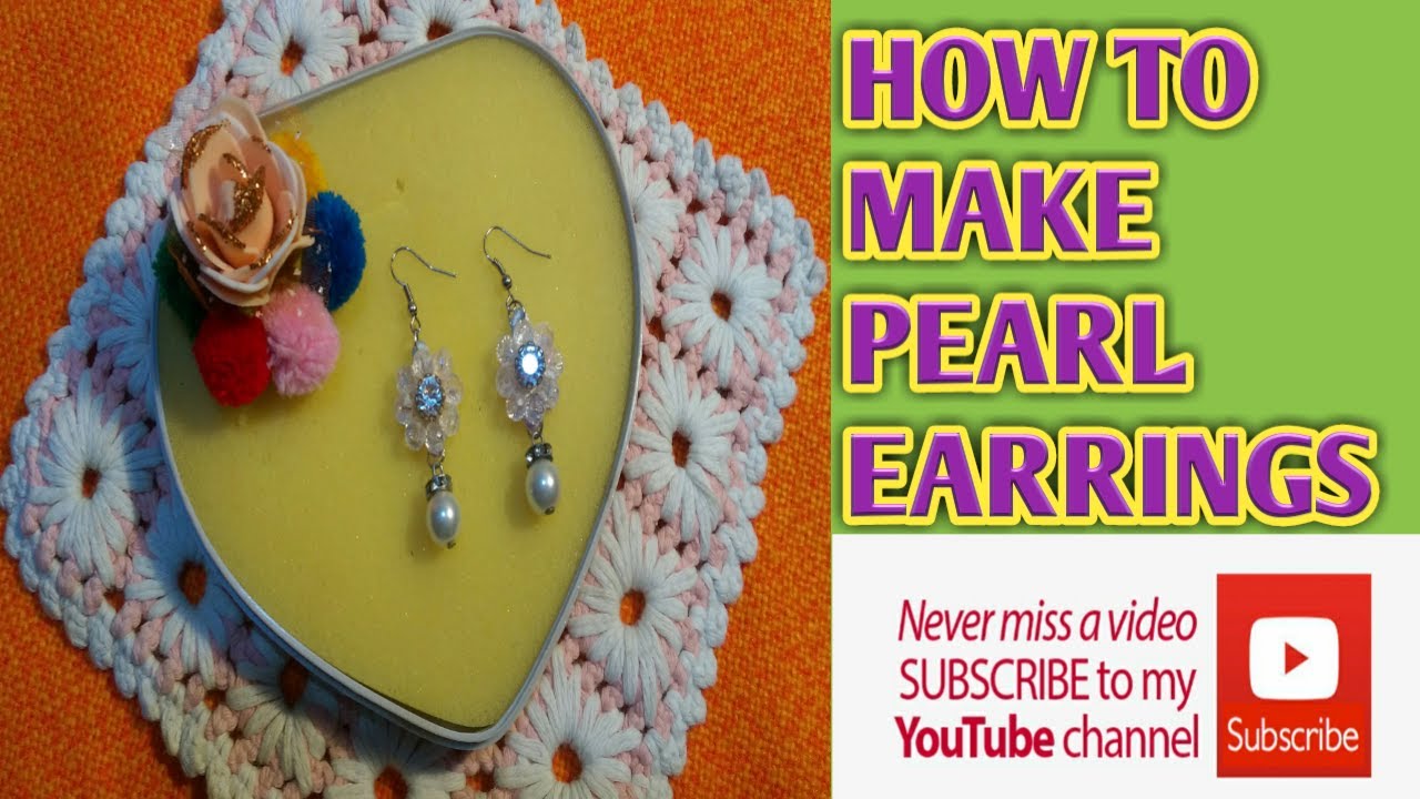 HOW TO MAKE PEARL EARRINGS YouTube