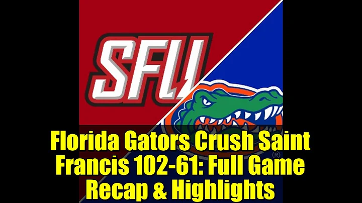 Florida Gators Crush Saint Francis 102-61: Full Game Recap & Highlights | ESPN College Basketball