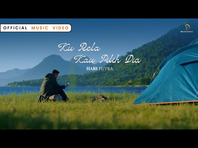 Hari Putra - Ku Rela Kau Pilih Dia | Official Music Video class=