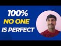 No one is perfect in any job  byluckysir