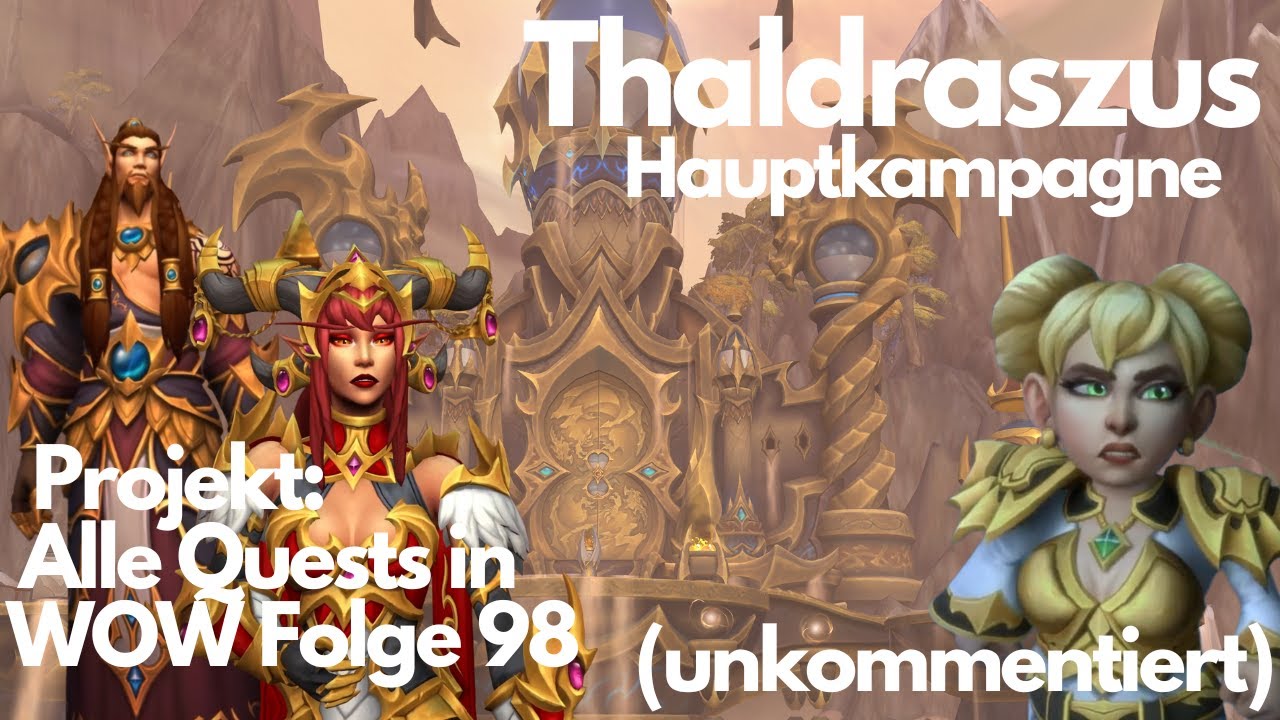 Thaldraszus, Hauptkampagne, Projekt: Alle Quests in WOW