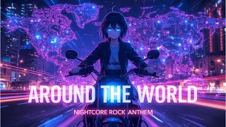Nightcore – Around The World 🌎 (Epic Rock Anthem | High-Speed Nightcore Mix)
