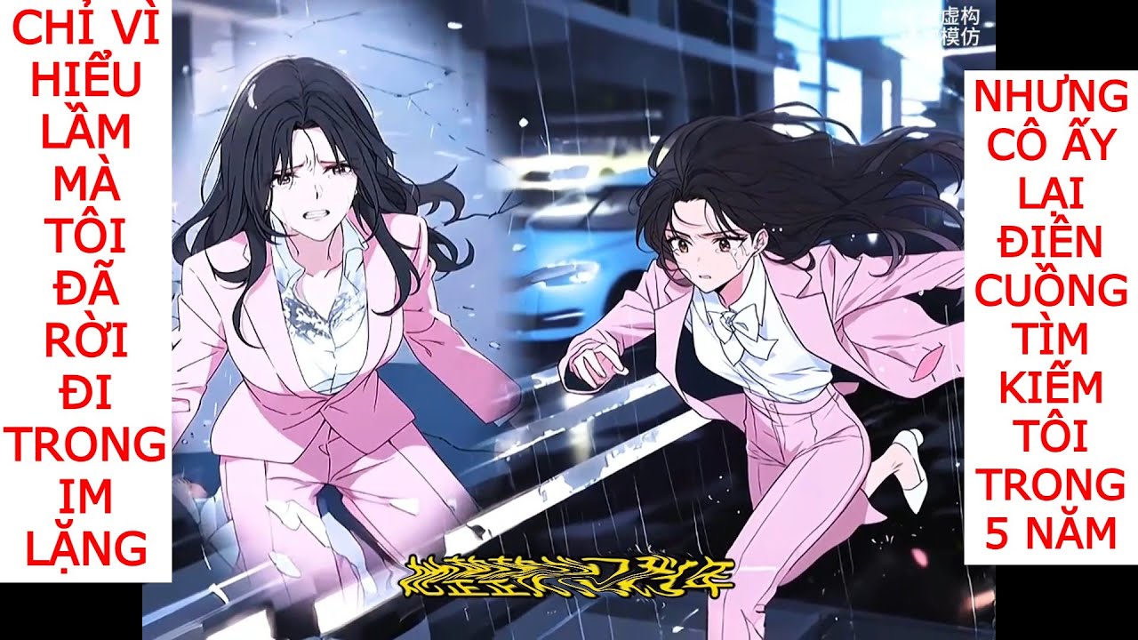 FULL năm xưa chỉ vì hiểu lầm do bạn từ nhỏ cô gây ra , khiến cô phải tìm anh suốt 5 năm