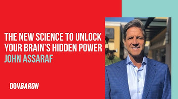 The New Science to Unlock Your Brain’s Hidden Power with John Assaraf