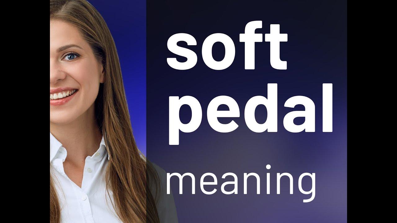 Soft pedal • what is SOFT PEDAL meaning YouTube