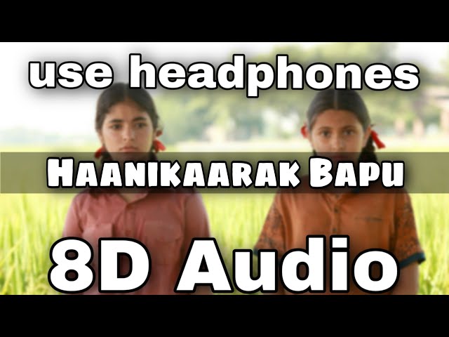 Haanikaarak Bapu (8D AUDIO) - Dangal | Aamir Khan | Pritam |Amitabh B| Sarwar u0026 Sartaz Khan class=