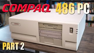 Compaq 486 PC restoration and upgrade - Part 2!