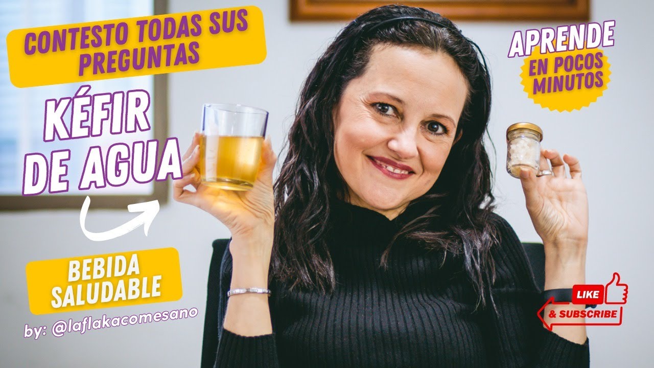 KEFIR DE AGUA - Respondo todas sus Preguntas