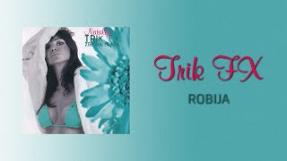 Trik FX - Robija (Official Audio)