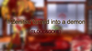 If Zenitsu Turned Into A Demon Demon Slayerkny Demon Zenitsu Tw Blood Part 2