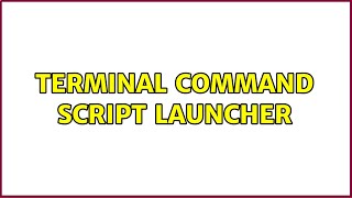 Ubuntu Terminal Command Script Launcher