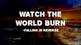 Falling In Reverse - Watch The World Burn (Lyrics)