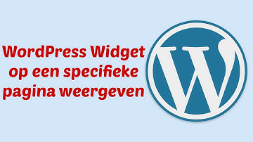 Hoe je een WordPress widget op een specifieke pagina kunt weergeven