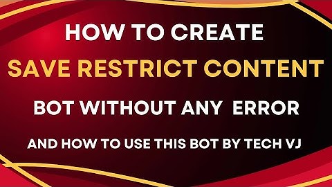 How To Create Save Restricted Content Bot Without Error Free | How To Use Bot Full Guide | Tech VJ