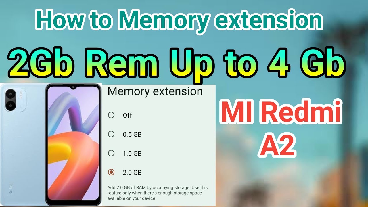 Radmi A2 Rem extension ! 2gb ram up to 4gb in redmi a2 ! 2gb rem ko 4