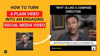 How to turn a plain video into an engaging social media video.