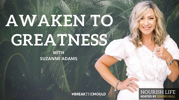 Awaken To Your Greatness With Suzanne Adams #Nouri...