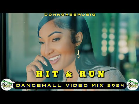 Dancehall Video Mix 2024 | HIT And RUN - Shenseea, Masicka, Rygin King, Kraff, M1 &More