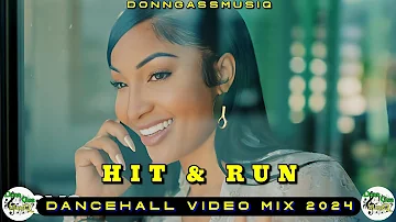 Dancehall Video Mix 2024 | HIT And RUN - Shenseea, Masicka, Rygin King, Kraff, M1 &More