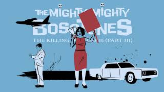 The Mighty Mighty BossToneS - &quot;THE KILLING OF GEORGIE (PART III)&quot;