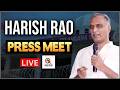 LIVE: Harish Rao Press Meet I Shanarthi Telangana