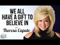 Believe In Your Gift | Theresa Caputo | Trust and Believe Podcast