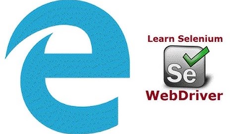 Selenium 3   Launch Edge browser using Microsoft Edge Driver
