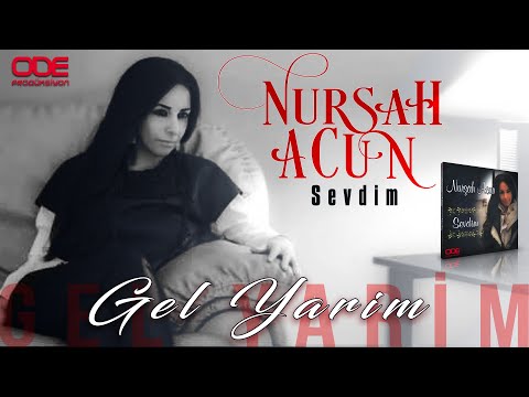 Nurşah Acun-Gel yarim...ODE Prodüksiyon