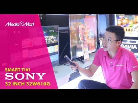 Video Smart Tivi Sony 32 inch KDL-32W610G: Lựa chọn hoàn hảo... - youtube
