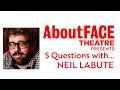 Playwright neil labute  5 theatre questions  aboutface
