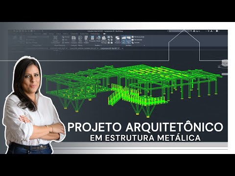 Como fazer um projeto arquitetônico em Estrutura Metálica