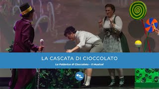 La cascata di cioccolato | LA FABBRICA DI CIOCCOLATO - Il Musical