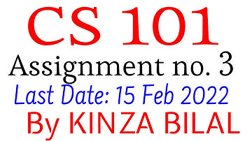 CS101 Assignment 3 Fall 2021 | 2022 | Kinza Bilal