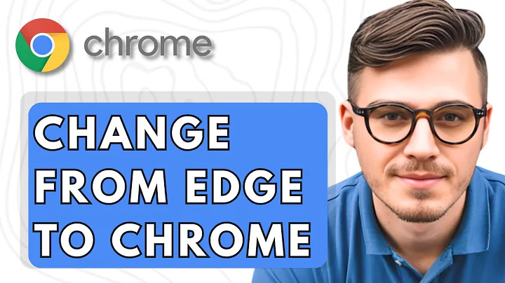 How To Change from Microsoft Edge to Google Chrome [2025 Guide]